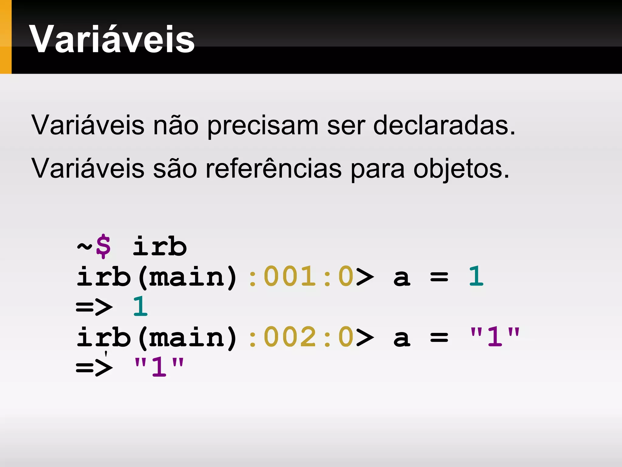 Ruby – Características Dinâmica; 