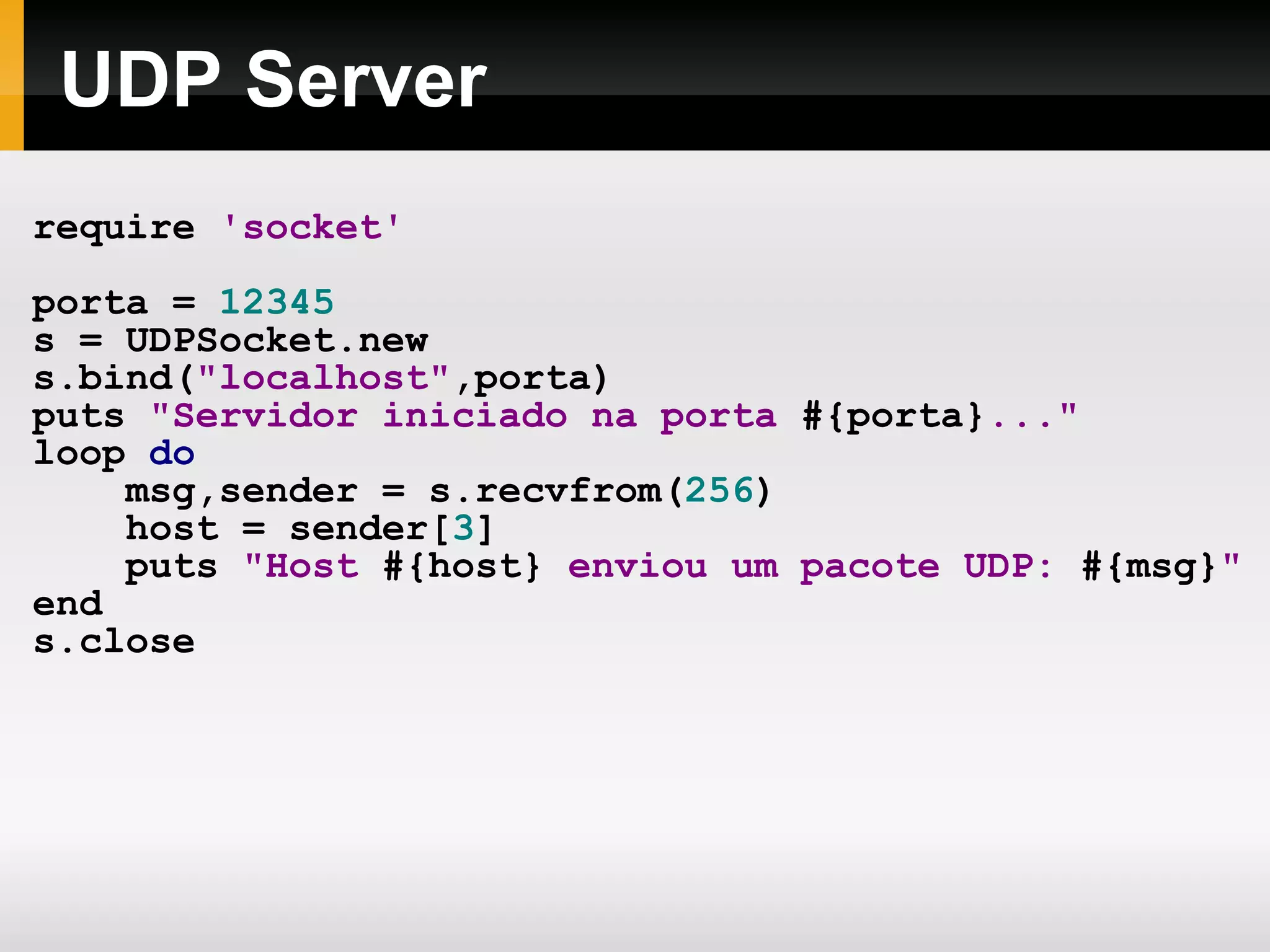 Variáveis globais:  $caminho = &quot;/home/curso&quot; Variáveis de instância:  @nome = &quot;Maria&quot; 