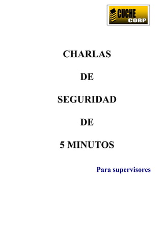 CHARLAS

   DE

SEGURIDAD

   DE

5 MINUTOS

        Para supervisores
 