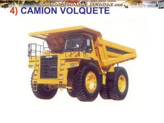 4) CAMION VOLQUETE
 
