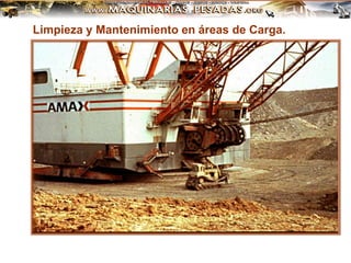 Limpieza y Mantenimiento en áreas de Carga.
 