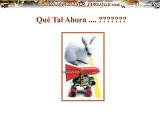 Qué Tal Ahora .... ???????
 