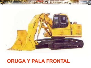 ORUGA Y PALA FRONTAL
 