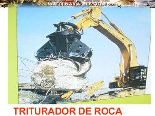 TRITURADOR DE ROCA
 
