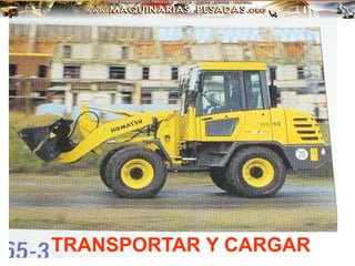 TRANSPORTAR Y CARGAR
 