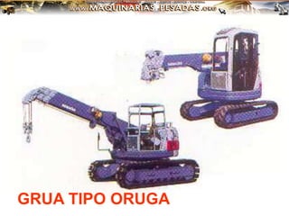 GRUA TIPO ORUGA
 