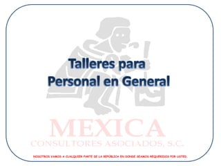 NOSOTROS VAMOS A CUALQUIER PARTE DE LA REPÚBLICA EN DONDE SEAMOS REQUERIDOS POR USTED.
 