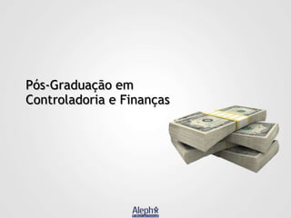 Pós-Graduação em
Controladoria e Finanças

 