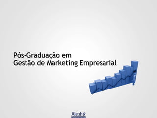 Pós-Graduação em
Gestão de Marketing Empresarial

 