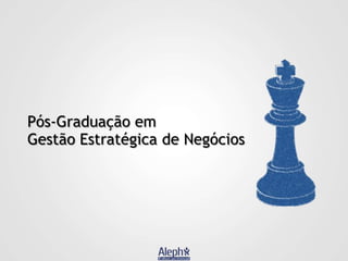 Pós-Graduação em
Gestão Estratégica de Negócios

 