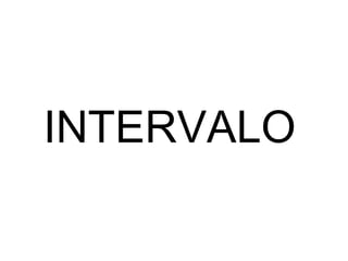 INTERVALO 