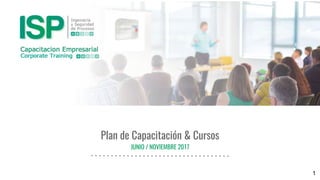 1
Plan de Capacitación & Cursos
JUNIO / NOVIEMBRE 2017
 