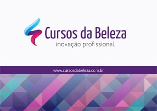 www.cursosdabeleza.com.br
 