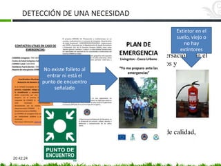 DETECCIÓN DE UNA NECESIDAD
20:42:24
1. Ley de Prevención de Riesgos Laborales
2. Evaluación de riesgos
Son necesidades que se han de detectar con la conversación con el
cliente, así por ejemplo podemos encontrarnos cursos y
colaboraciones de asesoría:
• Formación inicial del trabajador
• Formación de refuerzo del trabajador.
• Seguridad Vial
• Elaboración de planes de seguridad y salud
• Gestión de la prevención a directivos de PYMES
• Gestión de la calidad a trabajadores y directivos
• Implantación y auditorías de sistemas de gestión de calidad,
medioambiente y seguridad
• Gestión de residuos
No existe folleto al
entrar ni está el
punto de encuentro
señalado
Extintor en el
suelo, viejo o
no hay
extintores
 