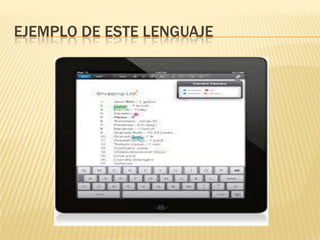 EJEMPLO DE ESTE LENGUAJE
 