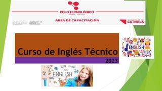 Curso de Inglés Técnico
2023
 