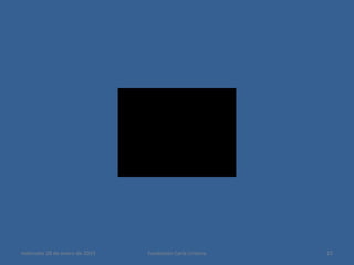 miércoles 28 de enero de 2015 Fundación Carla Cristina 15
 