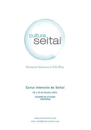Orientación Seitai para la Vida Plena.




Curso intensivo de Seitai
      22 y 23 de Octubre 2011

         ECHARRI DE ET...