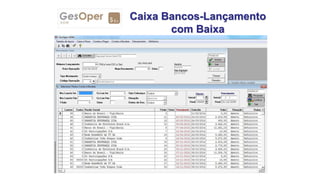 Caixa Bancos-Lançamento
com Baixa
 