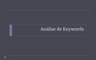 Análise de Keywords
 