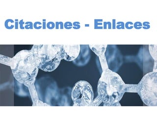 Citaciones - Enlaces
 