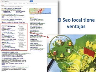 El Seo local tiene
ventajas
 