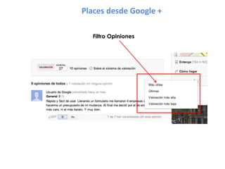 Places desde Google +
Filtro Opiniones
 