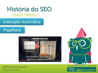 João Gabriel da Fonseca @jgdafonseca
PageRank
Indexação Automática
 
