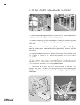 3. POR QUE UTILIZAR ESQUADRIAS DE ALUMÍNIO ?
02
 