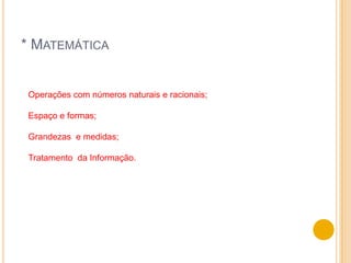 Geografia:Urbano e Rural: Modo de vida;Informação, comunicação e interação;Distâncias e velocidades no mundo urbano e rural;O papel das tecnologias na construção de paisagens urbanas e rural.