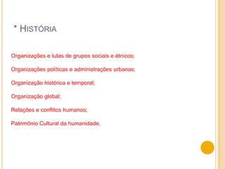 * MatemáticaOperações com números naturais e racionais;Espaço e formas;Grandezas  e medidas;Tratamento  da Informação.