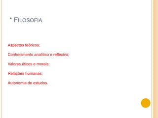 * Ciências:Ser humano e saúde;Ambiente;Recursos tecnológicos;Prática  de Laboratório;Conhecimentos biológicos;Conhecimentos epidemiológicos.