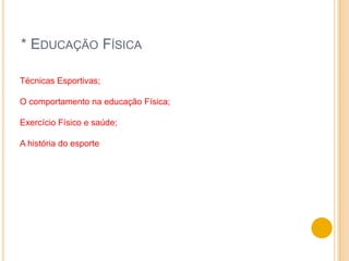 * HistóriaOrganizações e lutas de grupos sociais e étnicos;Organizações políticas e administrações urbanas;Organização histórica e temporal;Organização global;Relações e conflitos humanos;Patrimônio Cultural da humanidade.