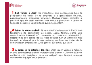 _4 Dónde lo vamos a decir. Una actitud propia de las empresas que
empiezan en lo digital es meterse en todos los canales d...