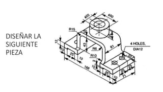 DISEÑAR LA
SIGUIENTE
PIEZA
 