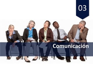 03
Comunicación
 