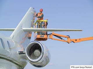 PTA com lança flexível
 