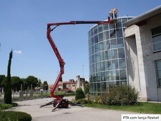 PTA com lança flexível
 