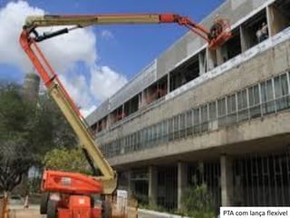 PTA com lança flexível
 