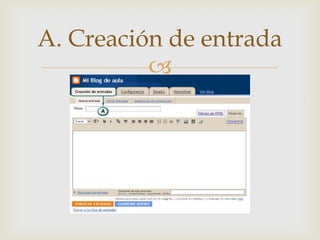 A. Creación de entrada
          
 