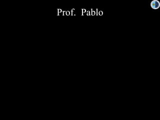 Prof.  Pablo 