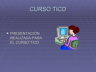 CURSO TICD ,[object Object]