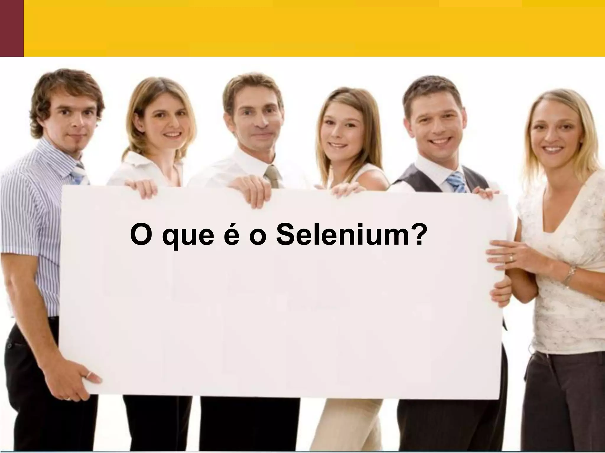 O que é o Selenium?




www.qualister.com.br
 