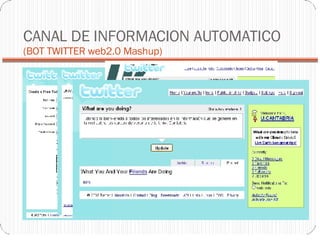 1. Alta en el sistema Twitter CANAL DE INFORMACION AUTOMATICO  (BOT TWITTER web2.0 Mashup)‏ 
