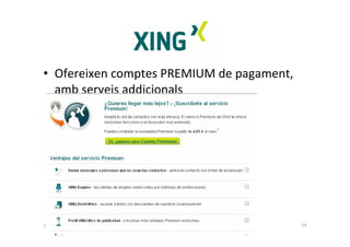 • Ofereixen comptes PREMIUM de pagament, 
  amb serveis addicionals




11 de març de 2010   Coneixent les xarxes socials   54
 