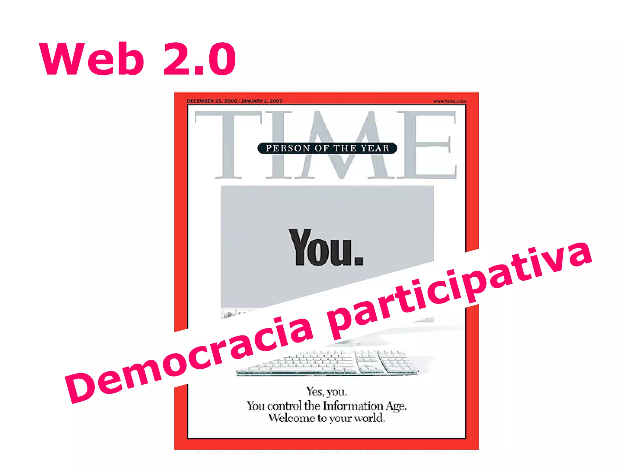 Web 2.0




                           p at iva
                    art ici
          a ci ap
   mocr
 De
 