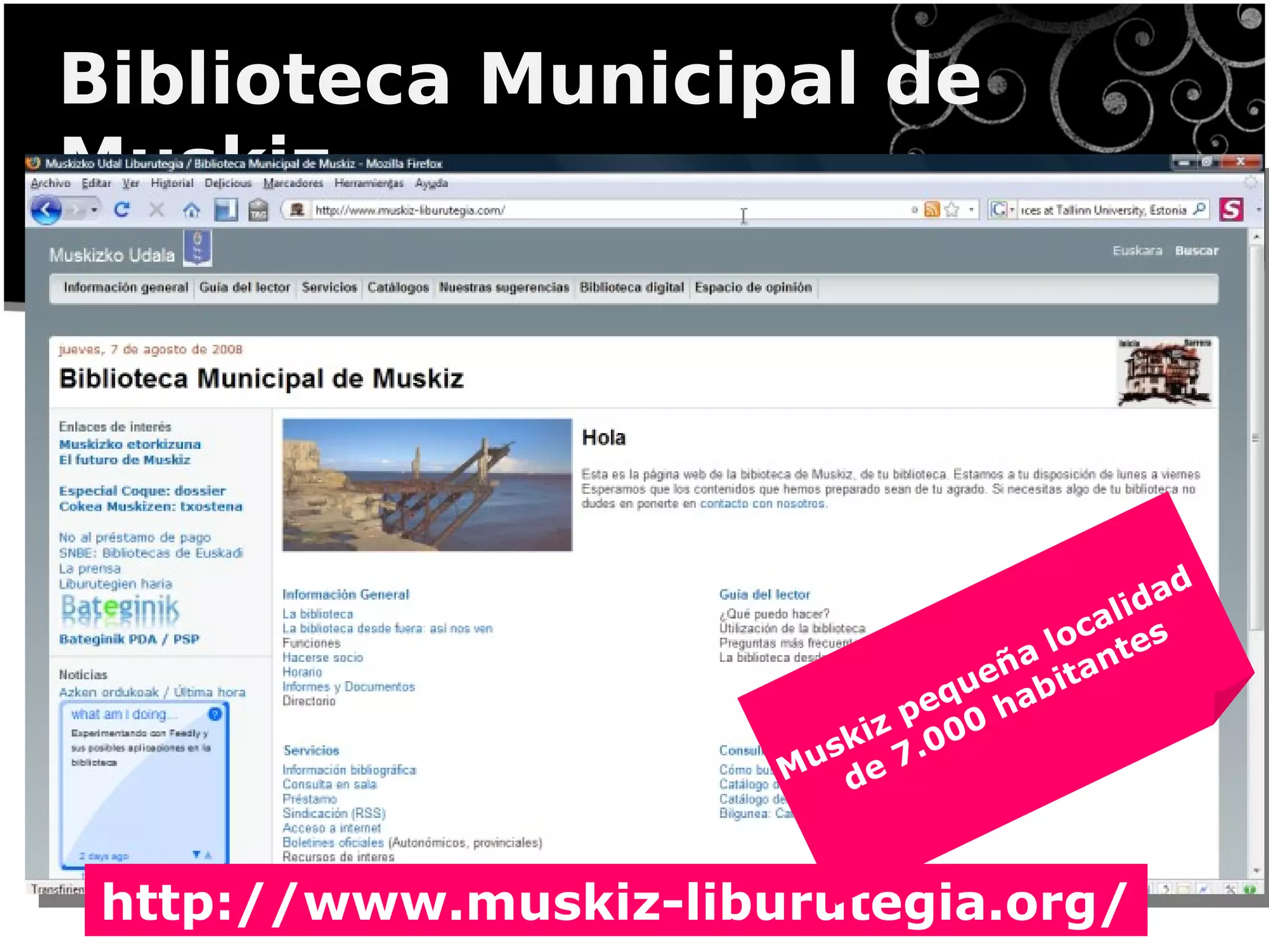 Biblioteca Municipal de
Muskiz




                                                 ad
                                           a lid
                                      a loc tes
                                  u eñ bitan
                              p eq ha
                          k iz 000
                        us e 7.
                       M d



 http://www.muskiz-liburutegia.org/
 