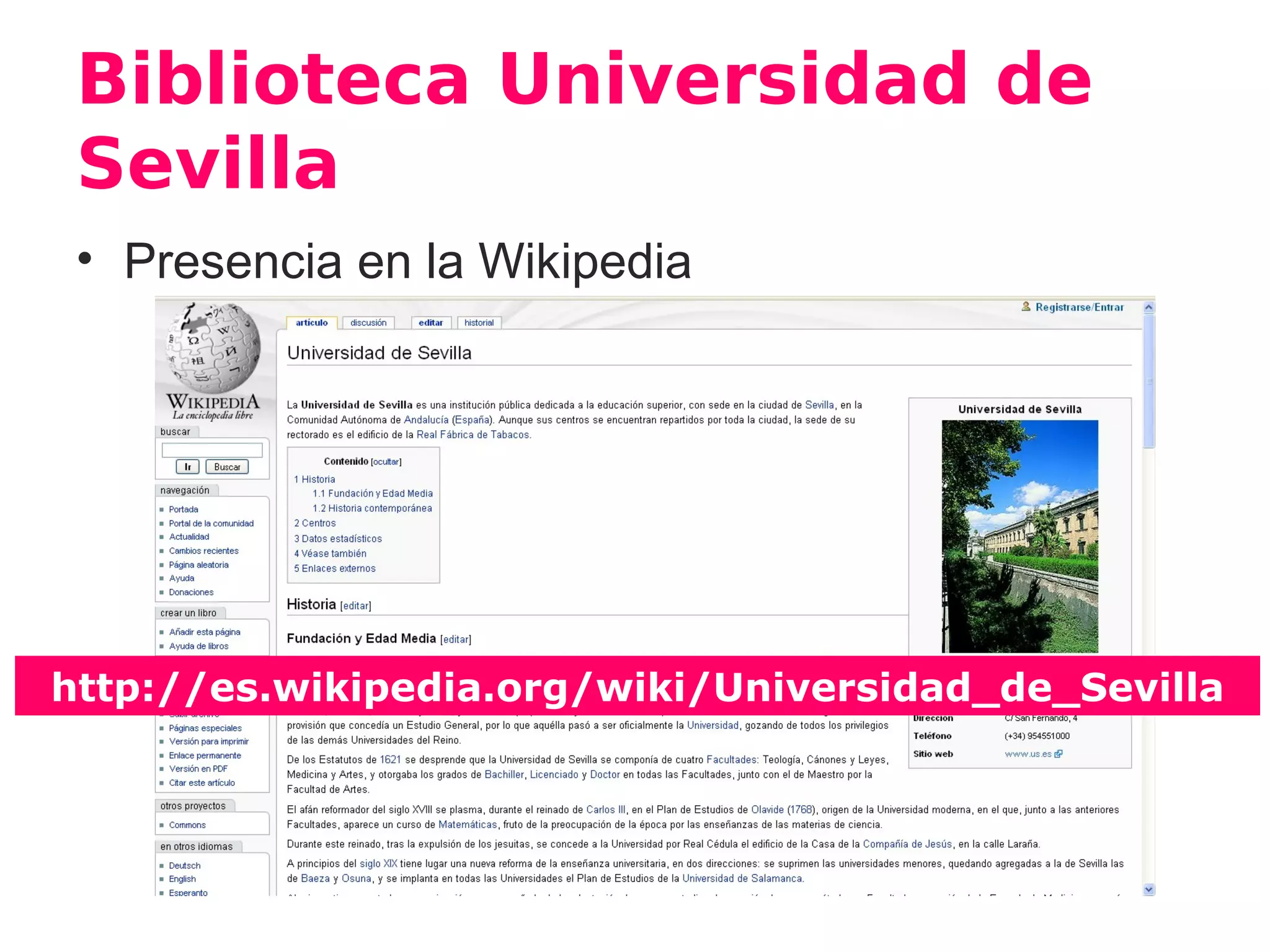 Biblioteca Universidad de
 Sevilla
 • Presencia en la Wikipedia




http://es.wikipedia.org/wiki/Universidad_de_Sevilla
 