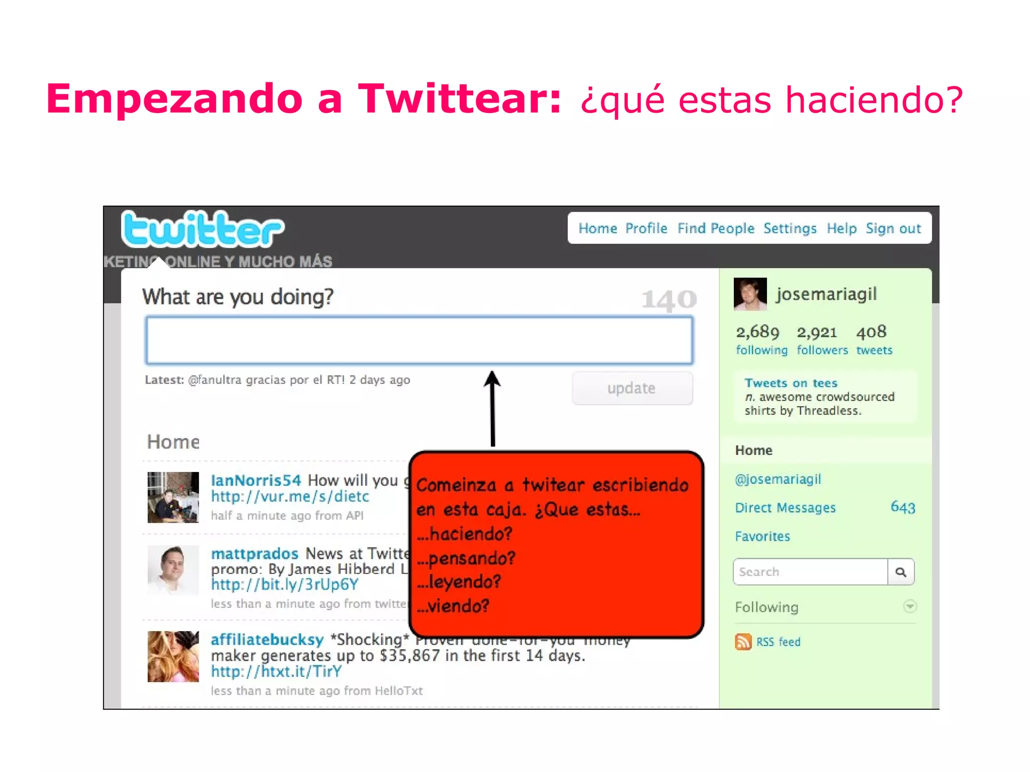 Empezando a Twittear: ¿qué estas haciendo?
 