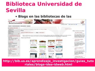 Biblioteca Universidad de
Sevilla
• Referencia en línea: “Pregunte al bibliotecario




http://bib.us.es/servicios/pregunt...